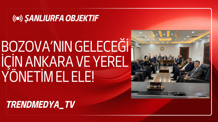Bozova’nın Geleceği İçin Ankara ve Yerel Yönetim El Ele!